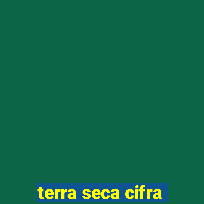 terra seca cifra